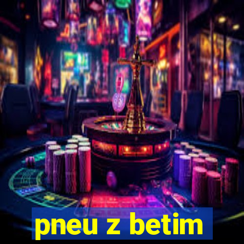 pneu z betim